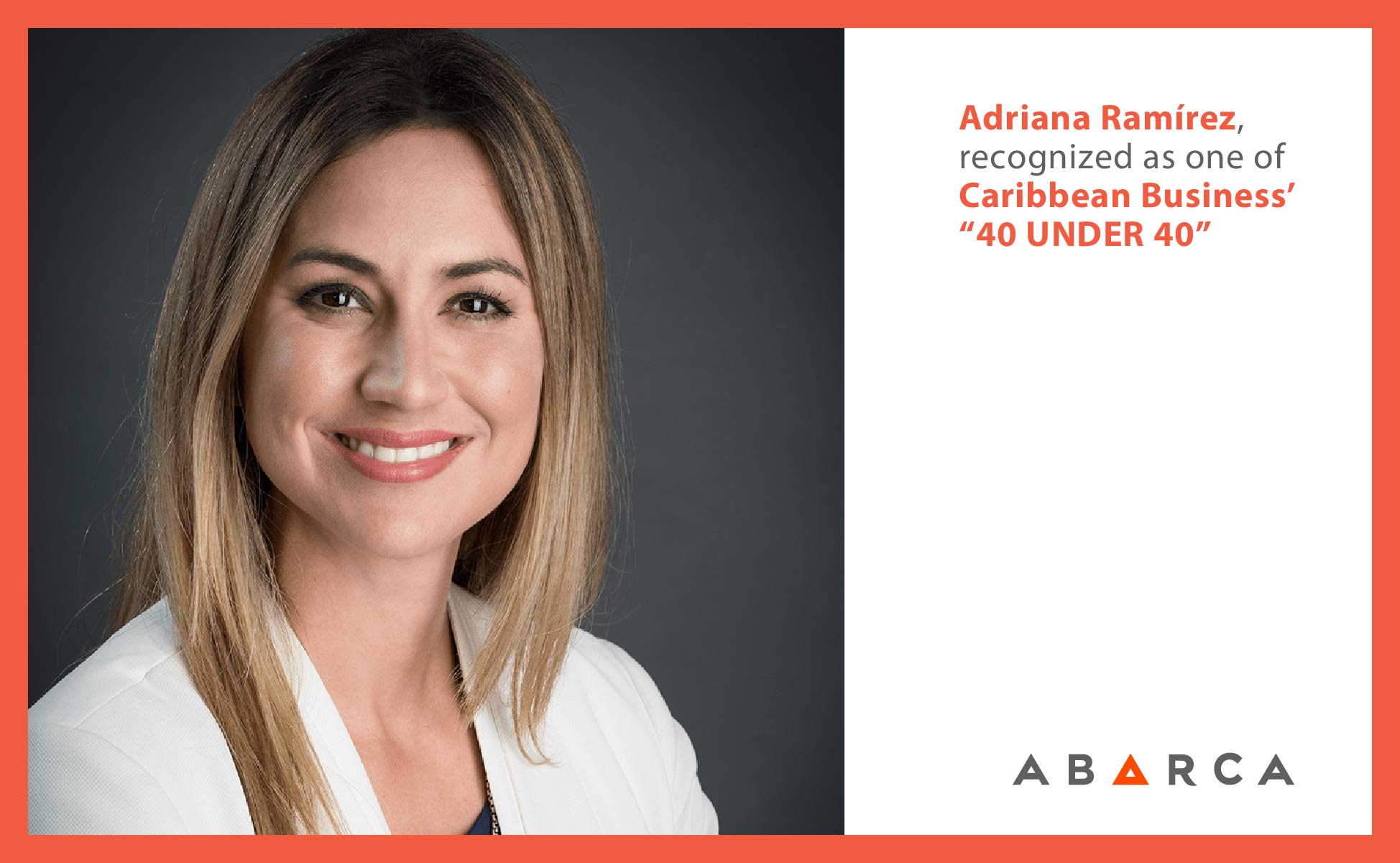 Abarca Health: Adriana Ramírez, Esq. is one of Caribbean Business’ “40 under 40”