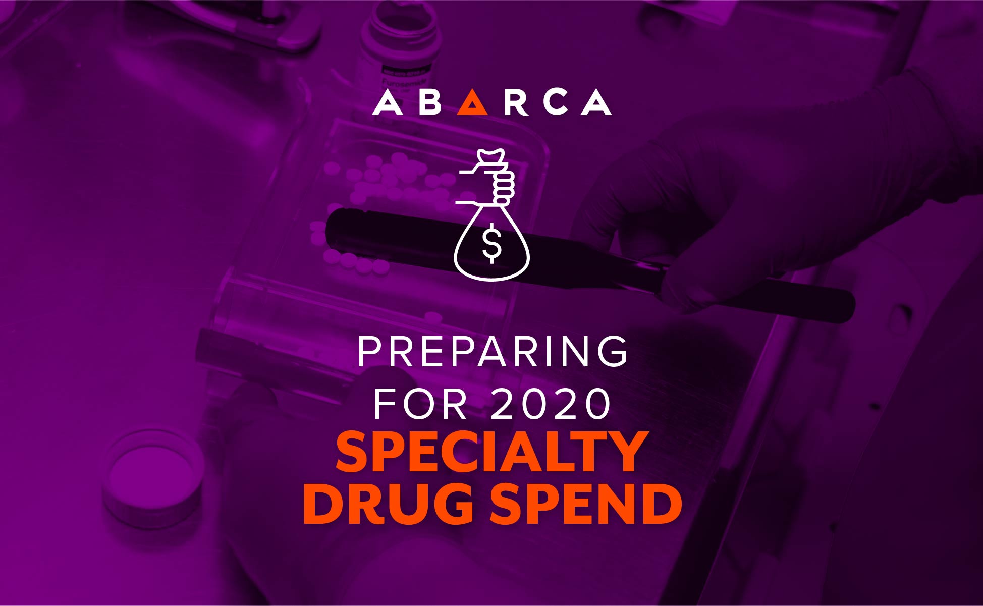 Abarca Health: Preparing for 2020 Specialty Drug Spend