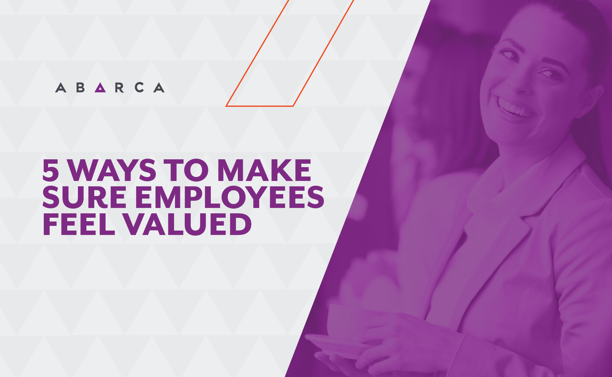 Abarca Health: 5 ways to make sure employees feel valued
