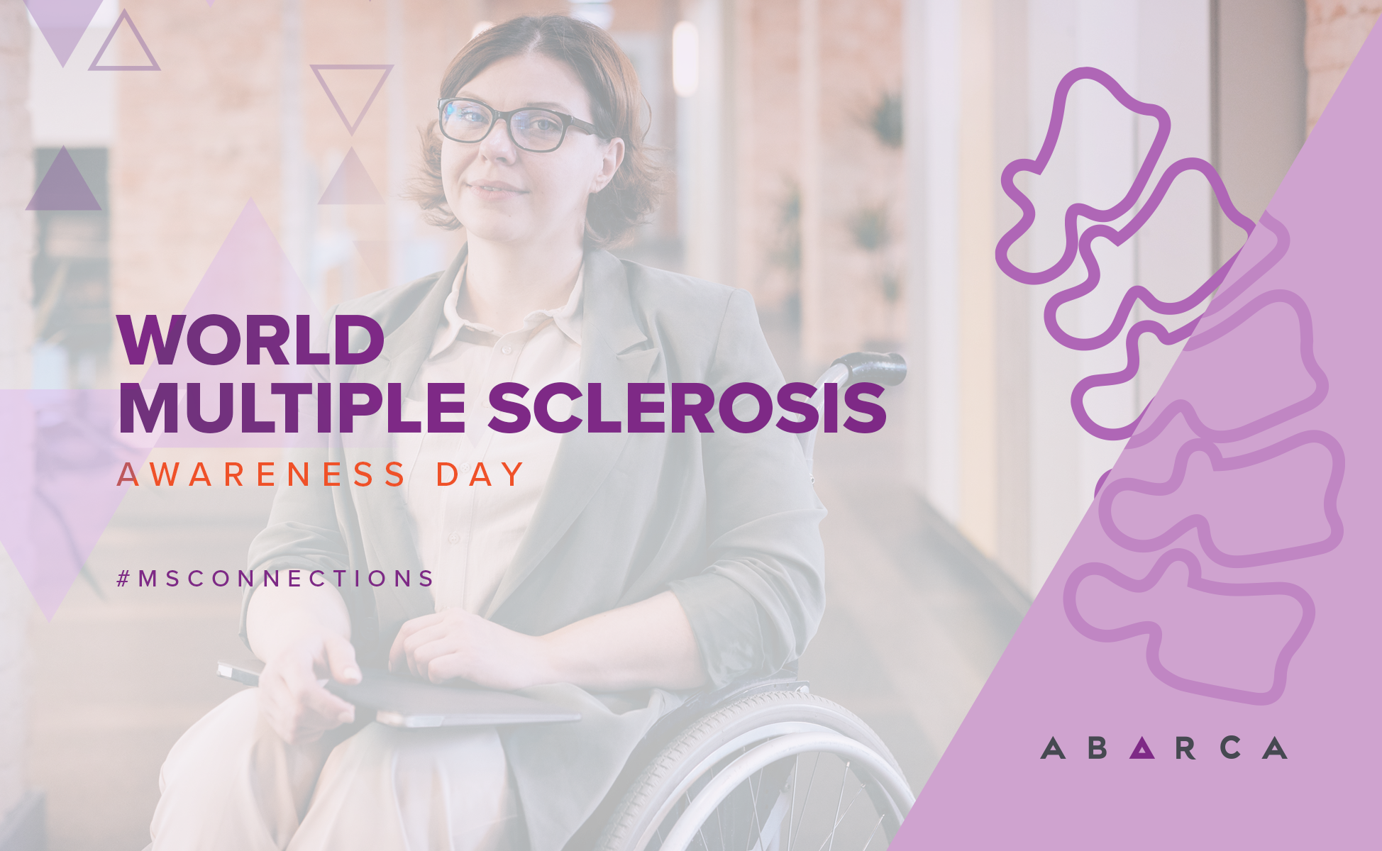 Abarcans Bringing Visibility to Multiple Sclerosis: Change the future, find your MS Connections