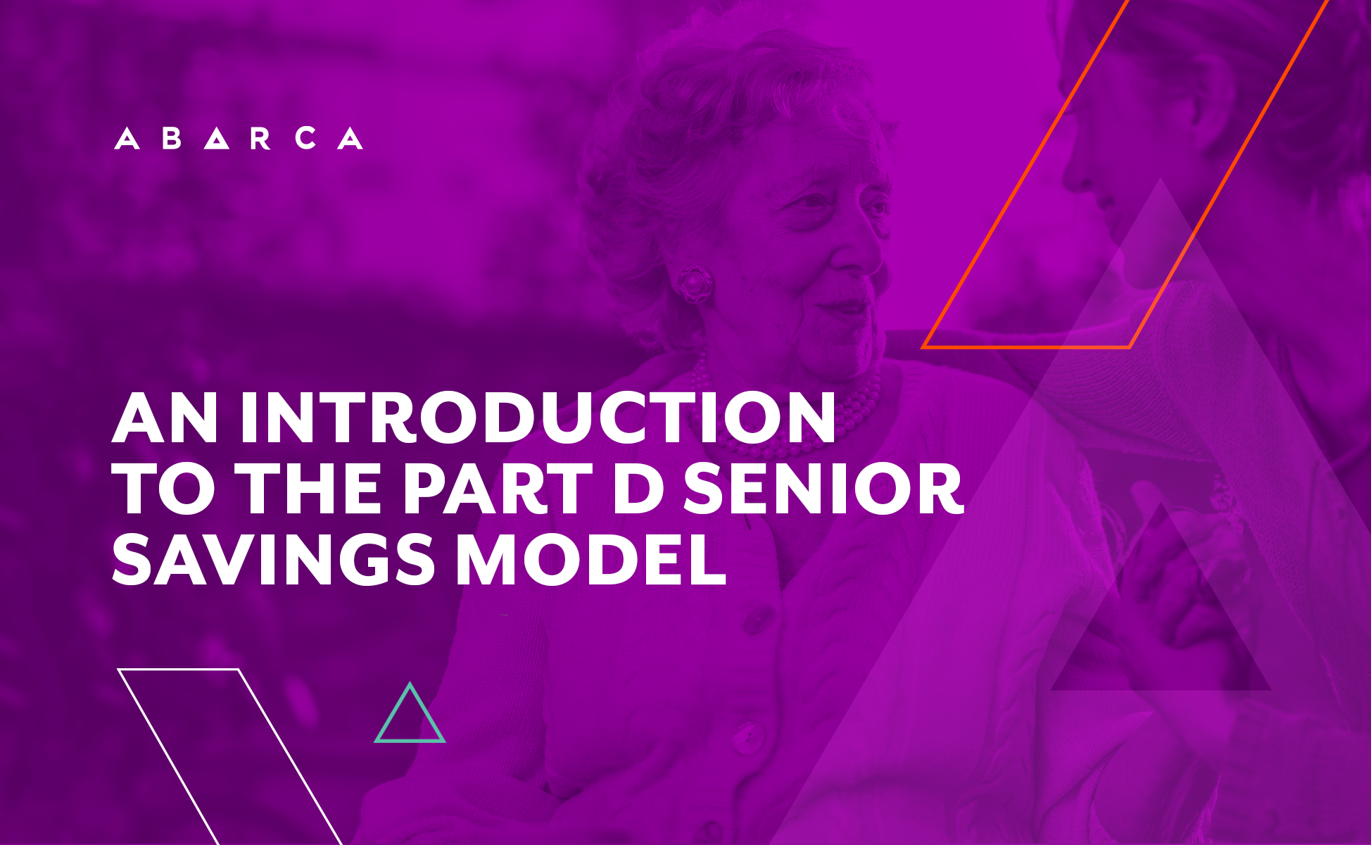 Abarca Health_An introduction to the Part D Senior Savings Model