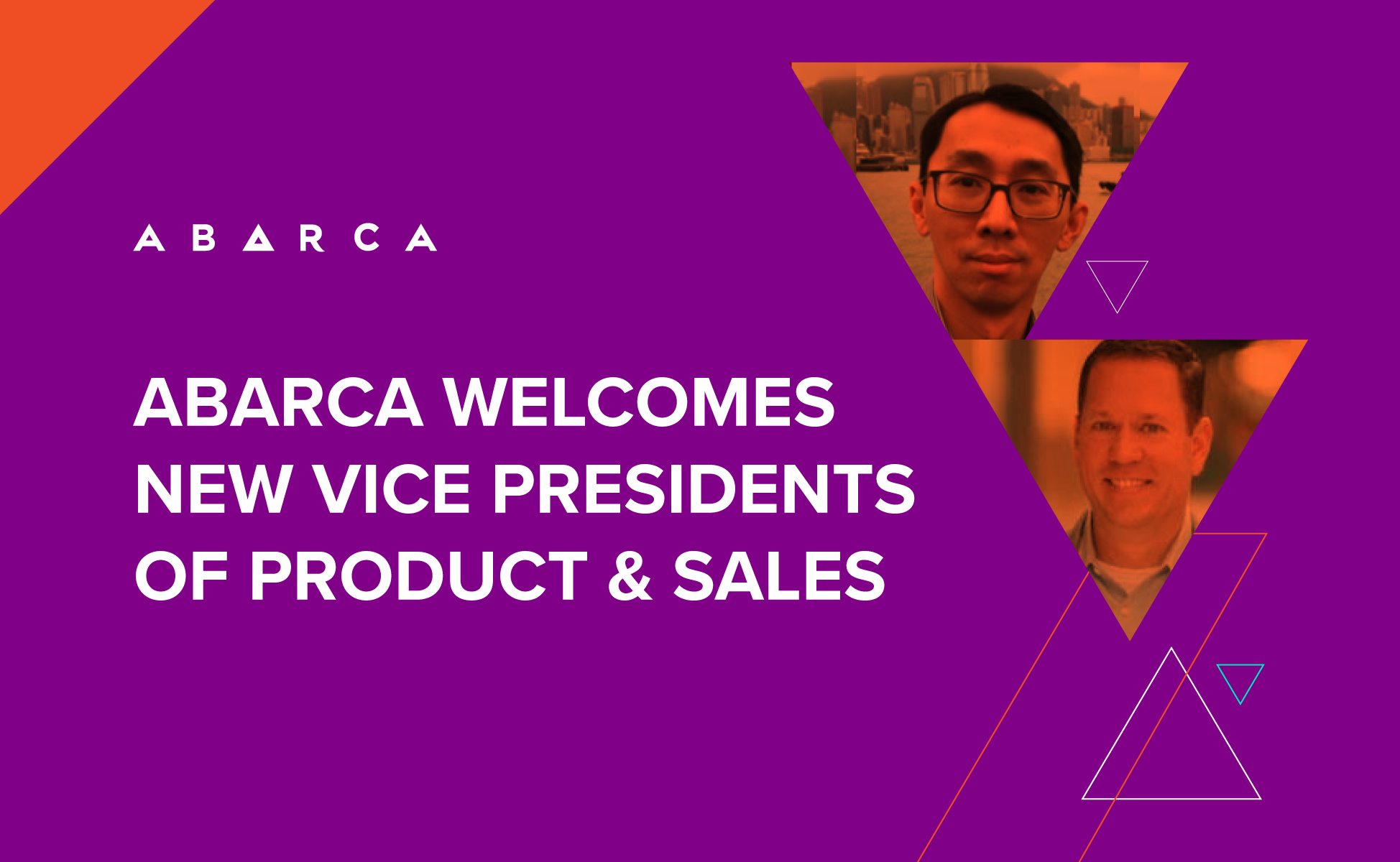 Abarca welcomes new Vice Presidents of Product and Sales: Paul Chan and Jesse Ruzicka.